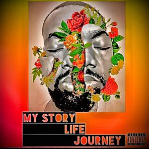 My Story Life Journey (Explicit)