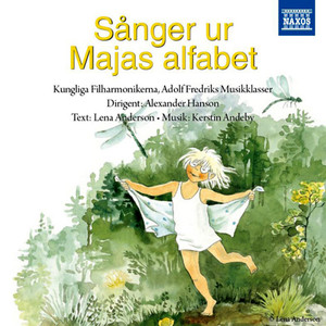 ANDEBY, K.: Sanger ur Majas alfabet (Royal Stockholm Philharmonic, A. Hanson)