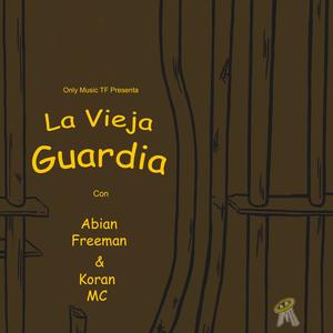 La Vieja Guardia (feat. Koran MC)