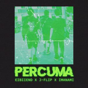 Percuma (feat. Eibiiend, J-Flip & Imanami) [Explicit]