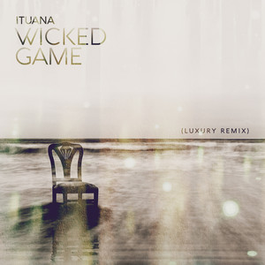Wicked Game (Luxury Remix)