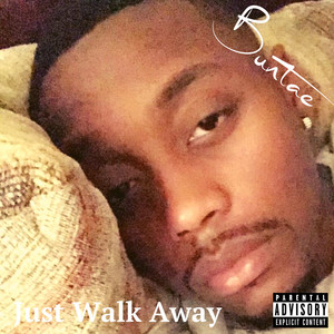 Just Walk Away (Explicit)