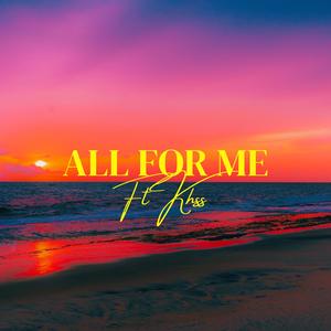 All For Me (feat. KHSS)