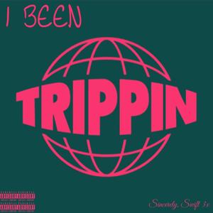 I Been Trippin (Explicit)