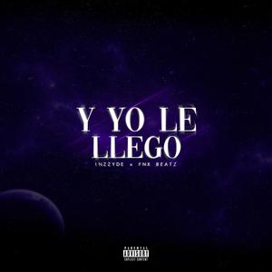 Y YO LE LLEGO (Explicit)