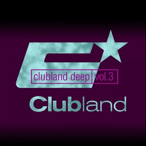Clubland Deep, Vol. 3 Mix(By Stefan Gruenwald)