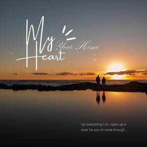 My Heart Your Home (Worship)