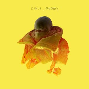 Chill, dummy (Explicit)