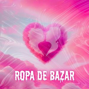 ROPA DE BAZAR (feat. Fer Barrera) (Explicit)