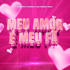 Meu Amor É Meu Fã (Explicit)