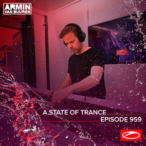 ASOT 959 - A State Of Trance Episode 959 (Including A State Of Trance Showcase - Mix 002: Allen Watts)