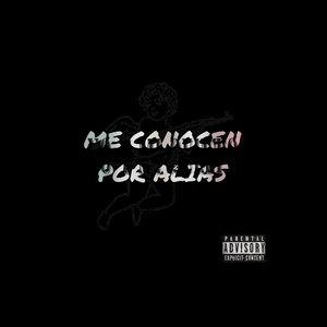 Me Conocen Por Alias (Explicit)