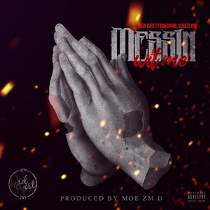 Messin' wit Me(feat. Big Dame & Soul Flow) (Explicit)