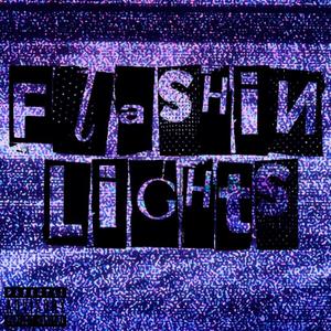 Flashin Lights (Explicit)