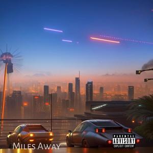 Miles Away (Explicit)