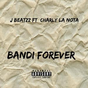 Bandi Forever (feat. Charly La Nota) (Explicit)