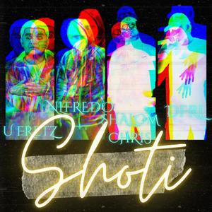 SHOTI (feat. NLFREDO, U FRETZ & SHALOM CHRIS) [Explicit]