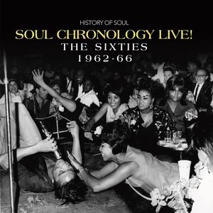 Soul Chronology LIVE! The Sixties 1962-66 (Live)
