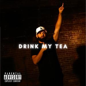 Drink My Tea (Explicit)