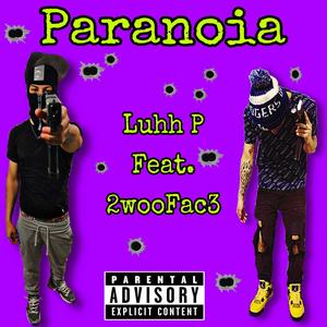 Paranoia (feat. 2wooFac3) [Explicit]