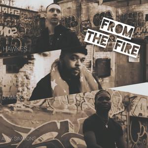 From The Fire (feat. D. Mack & Alex Simmons) [Explicit]