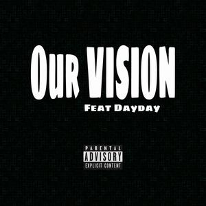 Our vision (feat. Dayday) (Explicit)