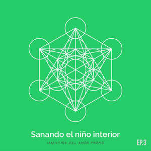 Ep.03 - Sanando el Niño Interior