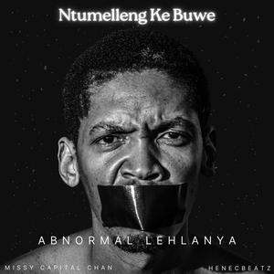 Ntumelleng Ke Buwe (feat. Missy Capital Chan)