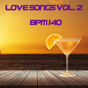 LOVE SONGS VOL. 2 - BPM 140