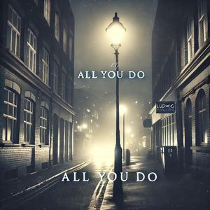 All You Do (OTR)