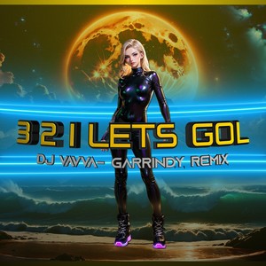 3 2 1 Lets Gol (Garrindy Remix) (Garrindy Remix)