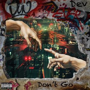 Dont Go (Explicit)