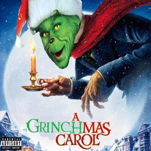 A GRINCHMAS CAROL (feat. ajdin!) [Explicit]