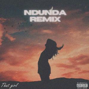 That girl (feat. Bodacious Harry & Ndunda) (Ndunda Remix|Explicit)