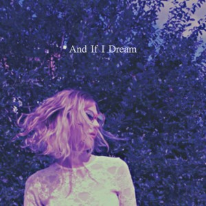 And If I Dream