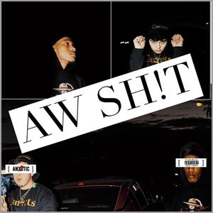 Aw Sh!t (feat. DavidTheScholar) [Explicit]