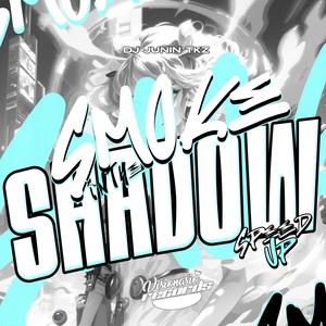 Smoke In The Shadow (SPEED UP|Explicit)