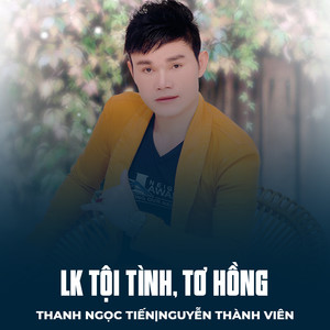 LK Tội Tình, Tơ Hồng