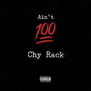 Ain't 100 (Explicit)