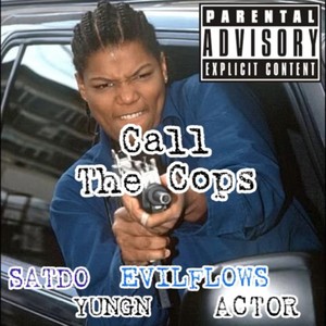 Call the Cops (feat. EVILFLOWS, 362 DaYoungin & ACTOR) (Explicit)