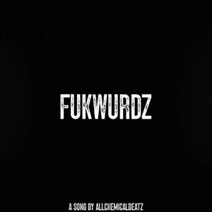 Fukwurdz (Explicit)