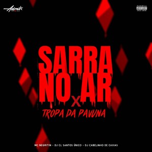 SARRA NO AR X TROPA DA PAVUNA (Explicit)