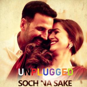 Soch na sake Unplugged(feat. Aditya Bajpai Mohil) (Unplugged)