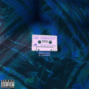 Wake Up Wake-JY&CozyDeno (MIX BY ZACCUR)
