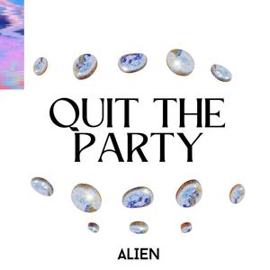 Quit The Party (Explicit)