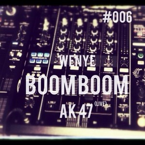 Boom Boom AK 47 #006 (Live)