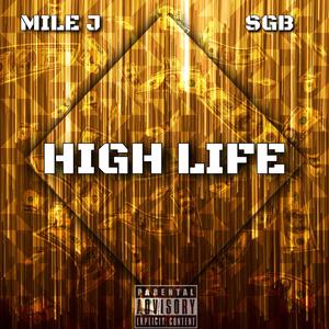 HIGH LIFE (feat. SGB & Prod. Cali Reset) (Explicit)