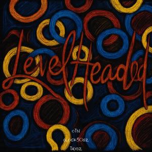 Level Headed (feat. TayGz & Glock50Gz) (Explicit)