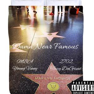 Damn Near Famous (feat. MBA Young Viinny Babii) (Explicit)