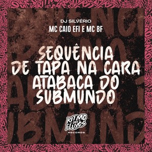 Sequência de Tapa na Cara (Atabaca do Submundo) [Explicit]